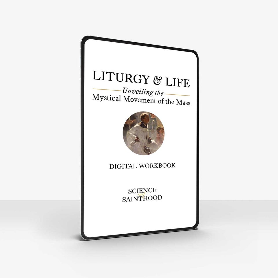 Interactive Digital Workbook - Liturgy & Life: Unveiling the Mystical Movement of the Mass