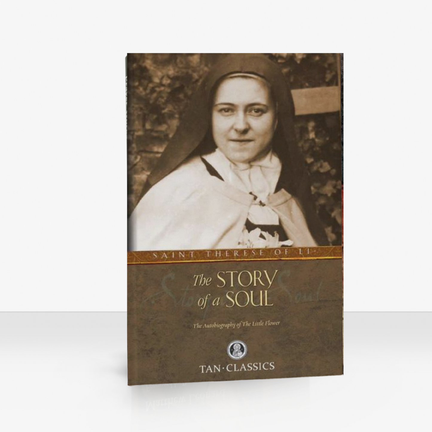 The Story of a Soul by St. Thérèse of Lisieux (TAN Books Edition)