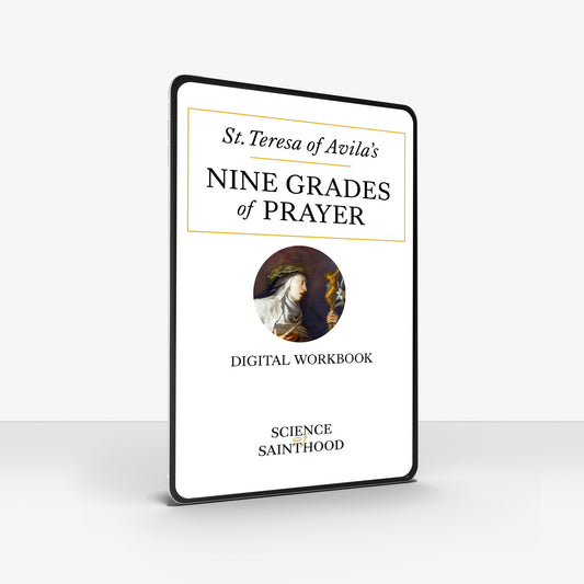 Interactive Digital Workbook - St. Teresa of Avila's Nine Grades of Prayer